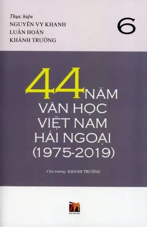 44 Năm Văn học Việt Nam Hải ngoại (1975 - 2019) tập 6 - bìa mềm .