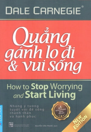 Quẳng Gánh Lo Đi Và Vui Sống (How To Stop Worrying And Start Living) (Bìa Mềm) Tổng Hợp TP (F.News)