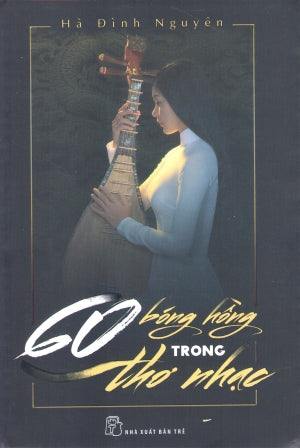 60 Bóng Hồng Trong Thơ Nhạc .