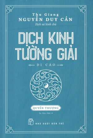 Dịch Kinh Tường Giải (Quyển Thượng, Bìa Cứng) Kinh Dịch Tường Giải . Trẻ