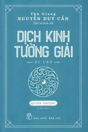 Dịch Kinh Tường Giải (Quyển Thượng, Bìa Cứng) Kinh Dịch Tường Giải . Trẻ