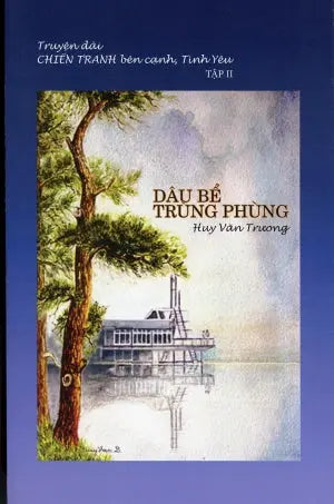Dâu Bể Trùng Phùng (Chiến Tranh Bên Cạnh Tình Yêu Tập 2) (Truyện Dài) Bể Dâu Trung Phùng Tác Giả