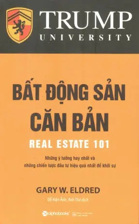 Bất Động Sản Căn Bản / Trump University Real Estate 101: Building Wealth With Real Estate Investments. Lao Động (Alpha)