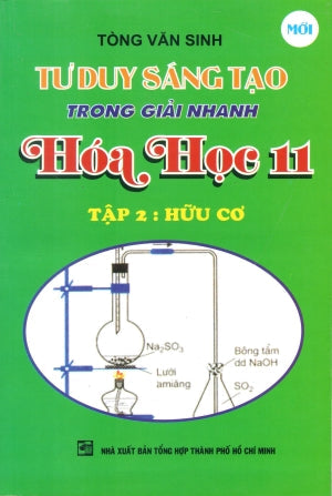 Tư Duy Sáng Tạo Trong Giải Nhanh Hóa Học 11 (Bộ 2 Tập: Vô Cơ & Hữu Cơ) (Môn Toán Học Toán) Tổng Hợp TP (Kh.Việt)
