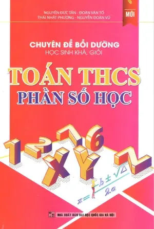 Chuyên Đề Bồi Dưỡng Học Sinh Khá, Giỏi Toán THCS Phần Số Học (Môn Toán Học Toán). ĐHQG HN (Kh.Việt)
