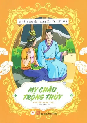 Tủ Sách Truyện Tranh Cổ Tích Việt Nam - Mỵ Châu Trọng Thủy (Hình Ảnh Màu) Mỹ Thuật (H.Hoàng)