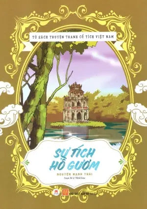 Tủ Sách Truyện Tranh Cổ Tích Việt Nam - Sự Tích Hồ Gươm (Hình Ảnh Màu) . Mỹ Thuật (H.Hoàng)