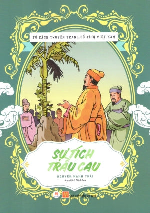 Tủ Sách Truyện Tranh Cổ Tích Việt Nam - Sự Tích Trầu Cau (Hình Ảnh Màu) . Mỹ Thuật (H.Hoàng)
