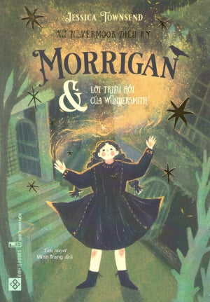 Xứ Nevermoor Diệu Kỳ - Morrigan Và Lời Triệu Hồi Của Wundersmith / Wundersmith - The Calling Of Morrigan Crow Thanh Niên (Đinh Tị)