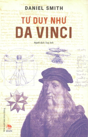 Tư Duy Như Da Vinci / How To Think Like Da Vinci (
Kiến thức về danh nhân) . Kim Đồng
