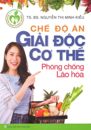 Chế Độ Ăn Giải Độc Cơ Thể Phòng Chống Lão Hóa Hồng Đức (V.Thư)