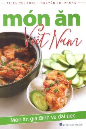 Món Ăn Việt Nam - Món Ăn Gia Đình Và Đãi Tiệc . Hồng Đức (V.Thư)