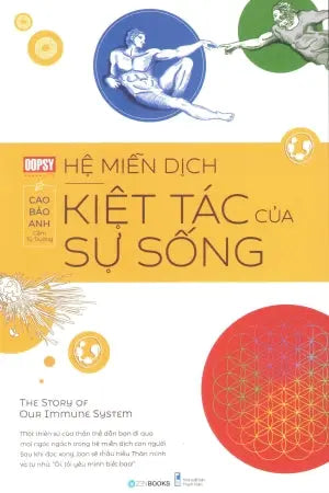 Hệ Miễn Dịch - Kiệt Tác Của Sự Sống / The Story Of Our Immune System Thanh Niên (ZenBooks)
