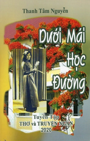 Dưới Mái Học Đường (Tuyển Tập Thơ Và Truyện Ngắn). Tác Giả