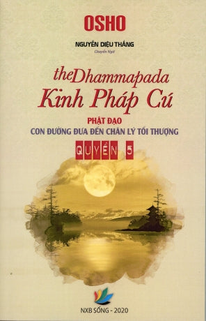 Kinh Pháp Cú - Phật Đạo Con Đường Đưa Đến Chân Lý Tối Thượng Quyển 5 (The Dhammapada Part 5) Sống xb 2020