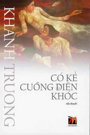 Có Kẻ Cuồng Điên Khóc (Khánh Trường) Mở Nguồn