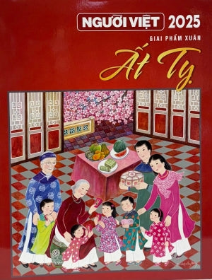 Người Việt Giai Phẩm XUÂN Ất Tỵ 2025 (Giai Phẩm Xuân Người Việt Ất Tỵ 2025/ Người Việt Xuân) . Người ViệT