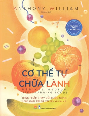 Cơ Thể Tự Chữa Lành - Tập 2 Thực Phẩm Thay Đổi Cuộc Sống Thần Dược Đến Từ Trái Cây Và Rau Củ/ Medical Medium Life - Changing Foods Thanh Niên (H.Hoàng)