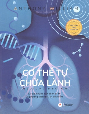 Cơ Thể Tự Chữa Lành - Tập 1 Lý Giải Những Căn Bệnh Bí Ẩn Và Phương Cách Điều Trị Dứt Điểm/ Medical Medium Thanh Niên (H.Hoàng)