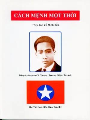Cách Mệnh Một Thời - Triệu Tôn Vũ Minh Tấn . Đại Việt Quốc Dân Đảng đảng kỳ