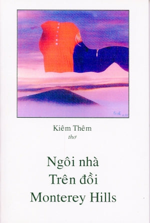 Ngôi Nhà Trên Đồi - Monterey Hills (Song Ngữ Anh Việt - Bilingual English Vietnamese) Los Angeles 2010