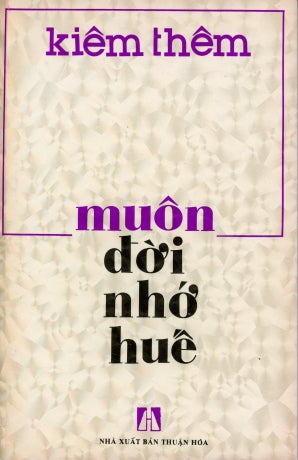 Muôn Đời Nhớ Huế . HẾT . NXB THUAN HOA