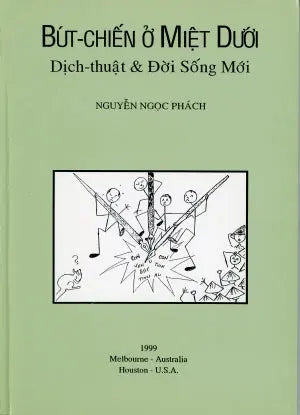 Bút Chiến Ở Miệt Dưới - Dịch Thuật & Đời Sống Mới . MELBOURNE AUSTRALIA (TO HOP MIEN DONG)