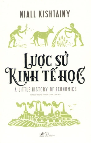 Lược Sử Kinh Tế Học / A Little History Of Economics (Lịch Sử Kinh Tế Học) Thế Giới (Nhã Nam)