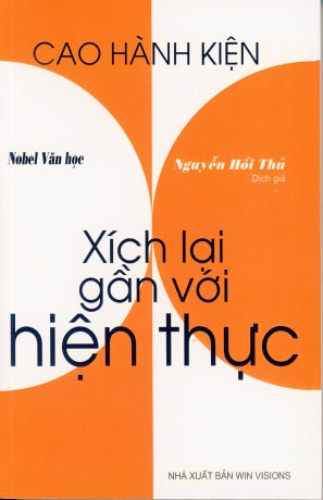 Xích Lại Gần Với Hiện Thực (Đối Thoại Với D. Bourgeois)- Tác Phẩm đoạt giải Nobel Văn Học