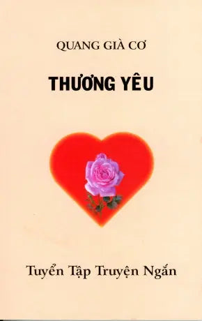 Thương Yêu - Tuyển Tập Truyện Ngắn Quang Già Cơ
