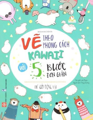 Vẽ Theo Phong Cách Kawaii Với 5 Bước Đơn Giản - Thế Giới Động Vật / Draw Kawaii In 5 Simple Steps . Thanh Niên (Đinh Tị)