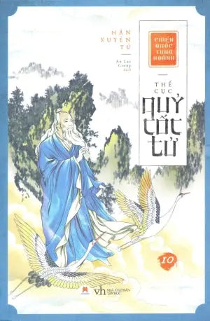 Thế Cục Quỷ Cốc Tử Chiến Quốc Tung Hoành (Tập 10) Văn Học (H.Hoàng)