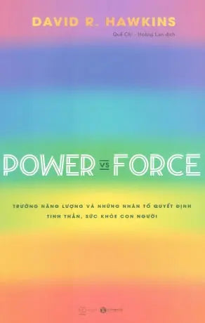 Power vs Force - Trường Năng Lượng Và Những Nhân Tố Quyết Định Tinh Thần, Sức Khỏe Con Người . Thế Giới (Thaiha)