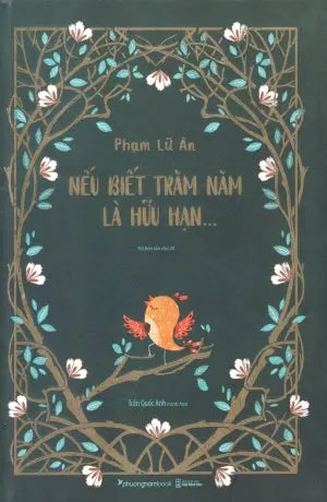 Nếu Biết Trăm Năm Là Hữu Hạn ... (Bìa Cứng) . Hội Nhà Văn (Ph.Nam)