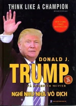 Nghĩ Như Nhà Vô Địch - Think Like A Champion. NXB Dân Trí
