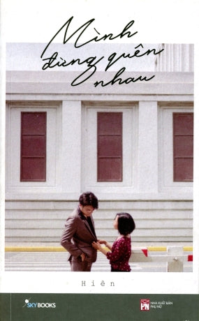 Mình Đừng Quên Nhau - Hiên NXB Phụ Nữ