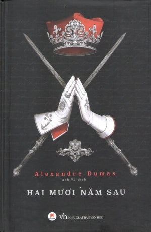 Hai Mươi Năm Sau (Bìa Cứng) / Vingt Ans Après . Văn Học (H.Hoàng)
