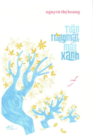 Tuần Trăng Mật Màu Xanh (Bìa Cứng) Hội Nhà Văn (Nhã Nam)