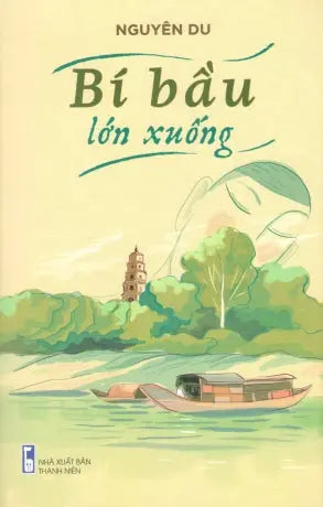 Bí Bầu Lớn Xuống (Tản Văn) (Nguyên Du) .