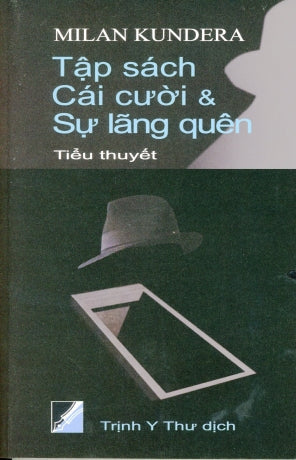 Tập Sách Cái Cười Và Sự Lãng Quên (Tập Sách Cái Cười & Sự Lãng Quên) . Văn Học (Trinh Y Thư)