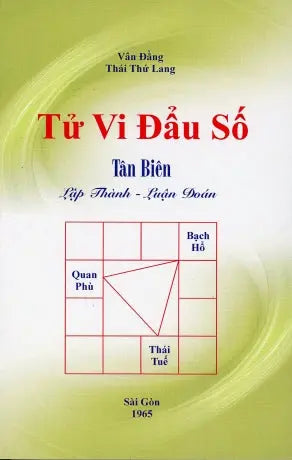 Tử Vi Đẩu Số Tân Biên - Lập Thành Luận Đoán (Tái Bản) Sài Gòn 1965