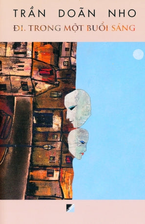 Đi Trong Một Buổi Sáng - Tập Truyện . Văn Học (Trịnh Y Thư)