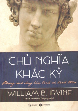 Chủ Nghĩa Khắc Kỷ (Phong Cách Sống Bản Lĩnh Và Bình Thản) / A Guide To The Good Life: An Ancient Art Of Stoic . Công Thương (Thaiha)
