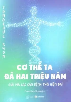 Cơ Thể Ta Đã Hai Triệu Năm / Our Body Is Still In The Primitive Times Thế Giới (Thaiha)