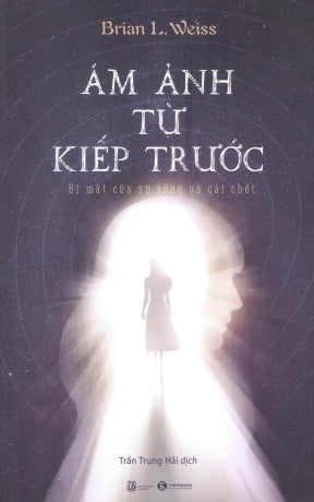 Ám Ảnh Từ Kiếp Trước / Many Lives, Many Masters: The True Story Of A Prominent Psychiatrist, His Young Patient, And The Past-Life Therapy That Changed Both Their Lives . Lao Động (Thaiha)
