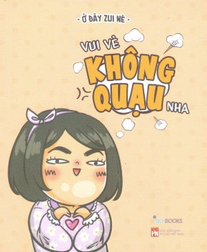 Vui Vẻ Không Quạu Nha . Phụ Nữ (AZ)