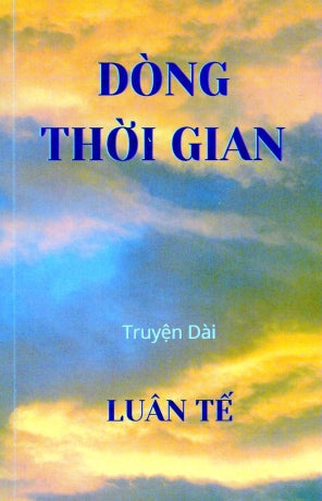 Dòng Thời Gian - Truyện Dài (Luân Tế) Tác Giả