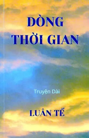 Dòng Thời Gian - Truyện Dài (Luân Tế) Tác Giả