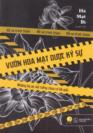 Vườn Hoa Mạt Dược Ký Sự - Những Kỳ Án Nổi Tiếng Chưa Có Lời Giải (Hổ Sơ Trinh Thám) . Thế Giới (AZ)
