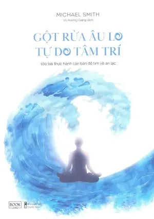 Gột Rửa Âu Lo Tự Do Tâm Trí / Mindfulness Meditations For Anxiety . Thanh Niên (AZ)